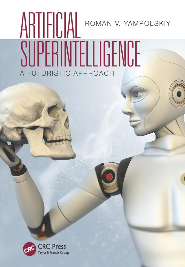 Artificial Superintelligence by Roman V. Yampolskiy