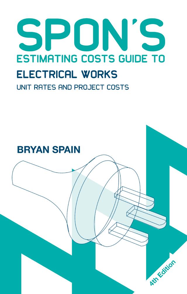 Spon's Estimating Costs Guide to Electrical Works by Bryan Spain