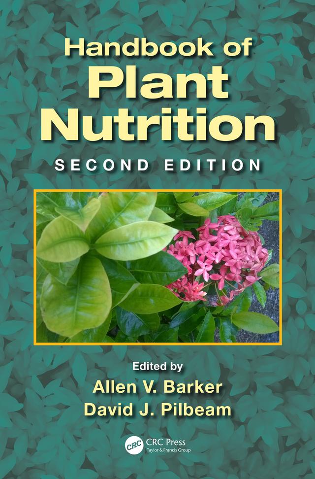 Handbook of Plant Nutrition by Allen V. Barker, David J. Pilbeam