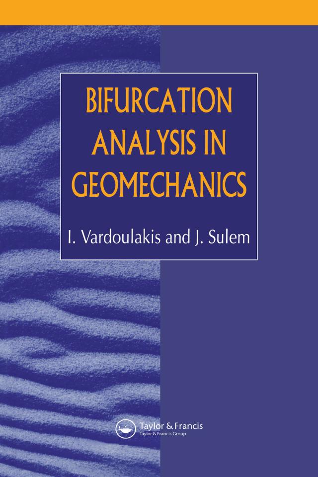 Bifurcation Analysis in Geomechanics by I.G. Vardoulakis, J. Sulem
