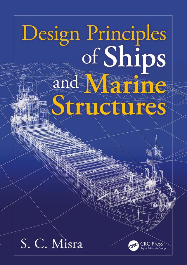 Design Principles of Ships and Marine Structures by Suresh Chandra Misra