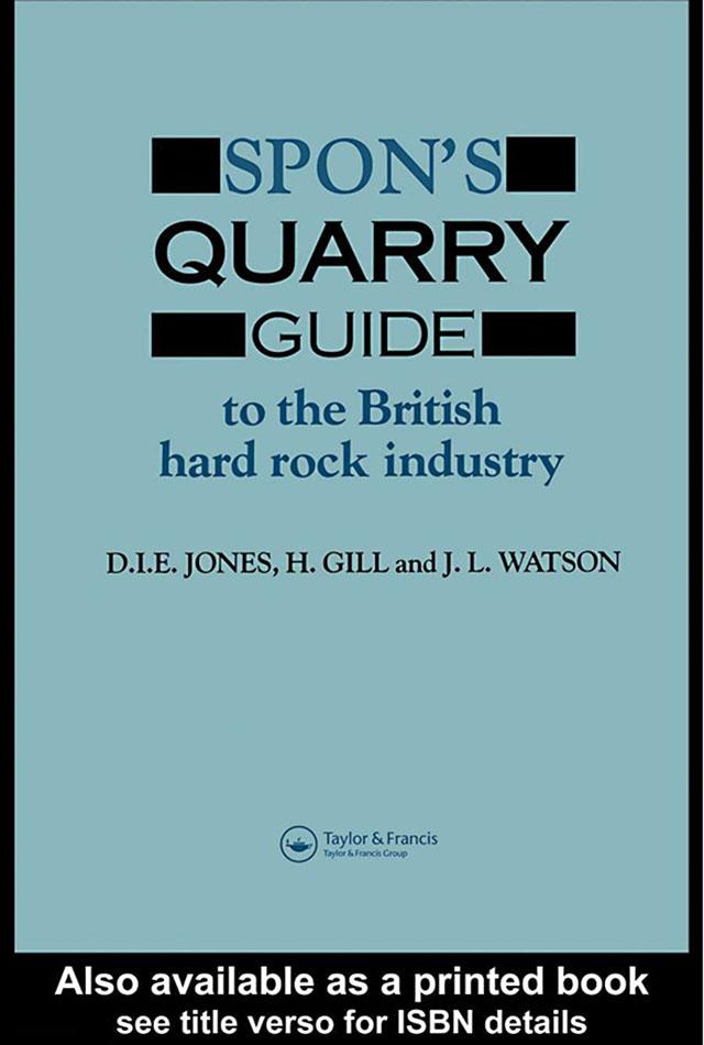 Spon's Quarry Guide by D.I.E. Jones, H. Gill, J.L. Watson, Mr D I E Jones