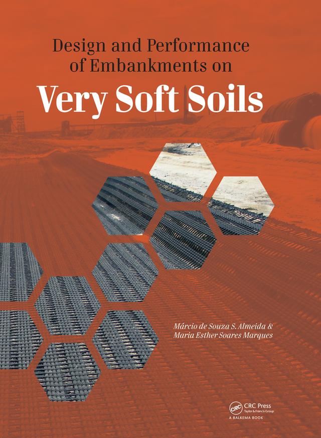 Design and Performance of Embankments on Very Soft Soils by Márcio de Souza S. Almeida, Maria Esther Soares Marques