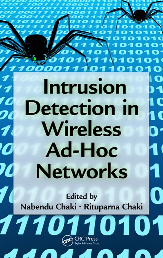 Intrusion Detection in Wireless Ad-Hoc Networks by Nabendu Chaki, Rituparna Chaki