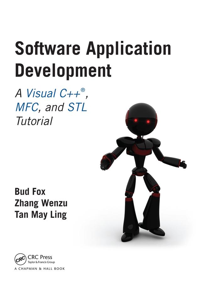Software Application Development by Bud Fox Ph.D., Tan May Ling M.Sc., Zhang Wenzu Ph.D.