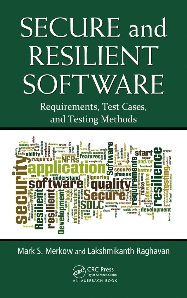 Secure and Resilient Software by Lakshmikanth Raghavan, Mark S. Merkow