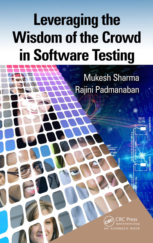 Leveraging the Wisdom of the Crowd in Software Testing by Mukesh Sharma, Rajini Padmanaban