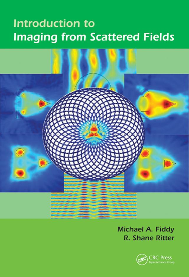 Introduction to Imaging from Scattered Fields by Michael A Fiddy, R. Shane Ritter