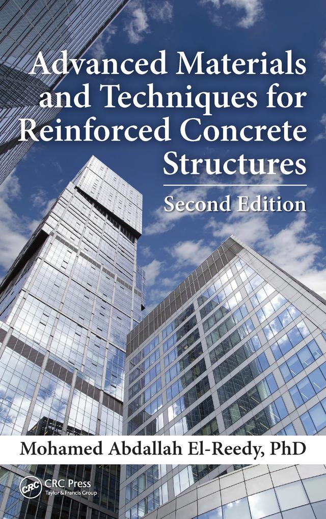 Advanced Materials and Techniques for Reinforced Concrete Structures by Mohamed Abdallah El-Reedy Ph.D