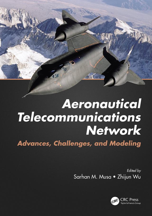 Aeronautical Telecommunications Network by Sarhan M. Musa, Zhijun Wu