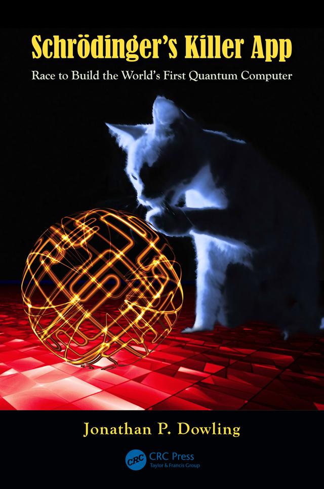 Schrodinger's Killer App by Jonathan P. Dowling