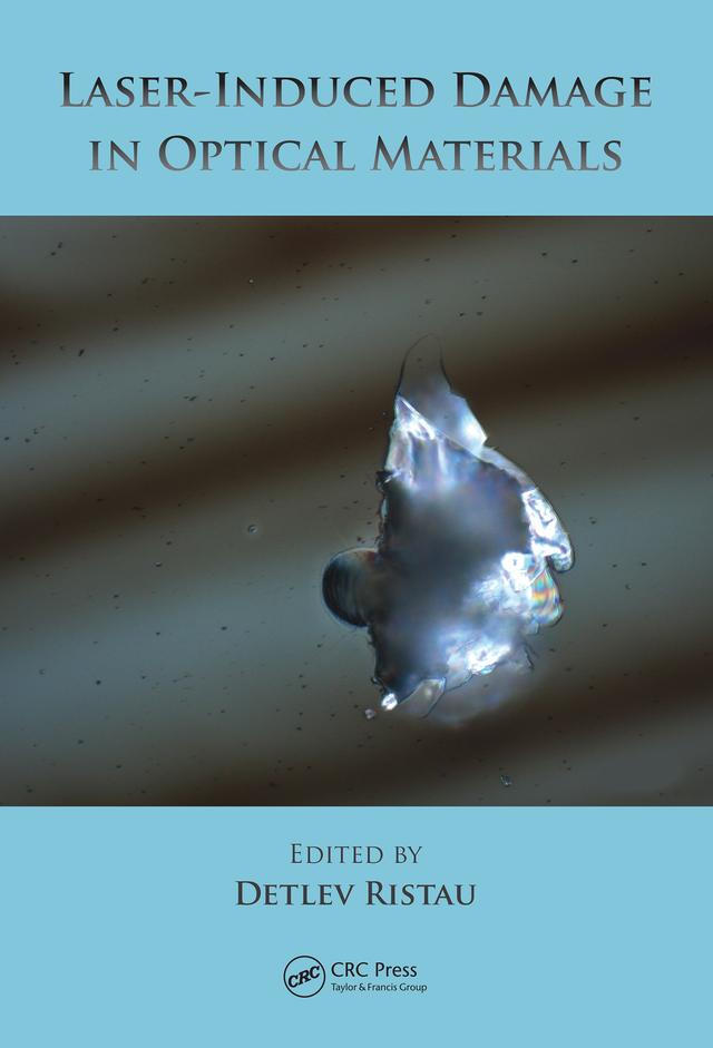 Laser-Induced Damage in Optical Materials by Detlev Ristau
