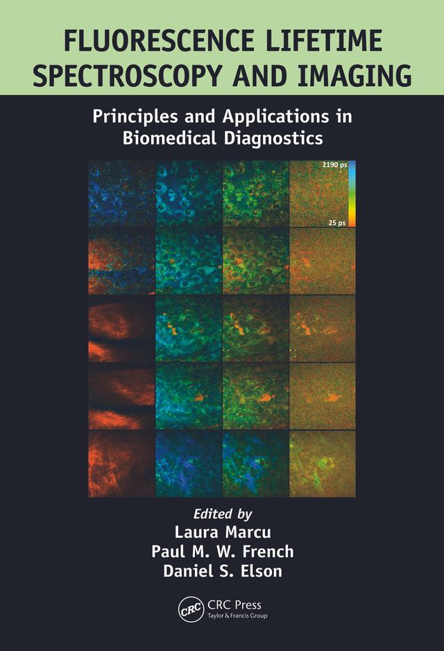 Fluorescence Lifetime Spectroscopy and Imaging by Daniel S. Elson, Laura Marcu, Paul M. W. French