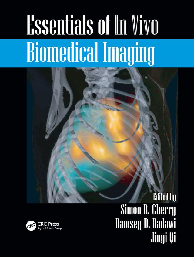 Essentials of In Vivo Biomedical Imaging by Jinyi Qi, Ramsey D. Badawi, Simon R. Cherry