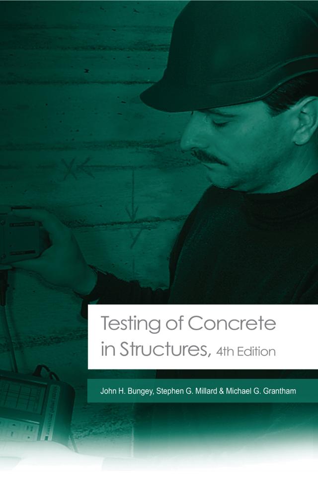 Testing of Concrete in Structures by John H. Bungey, Michael G. Grantham