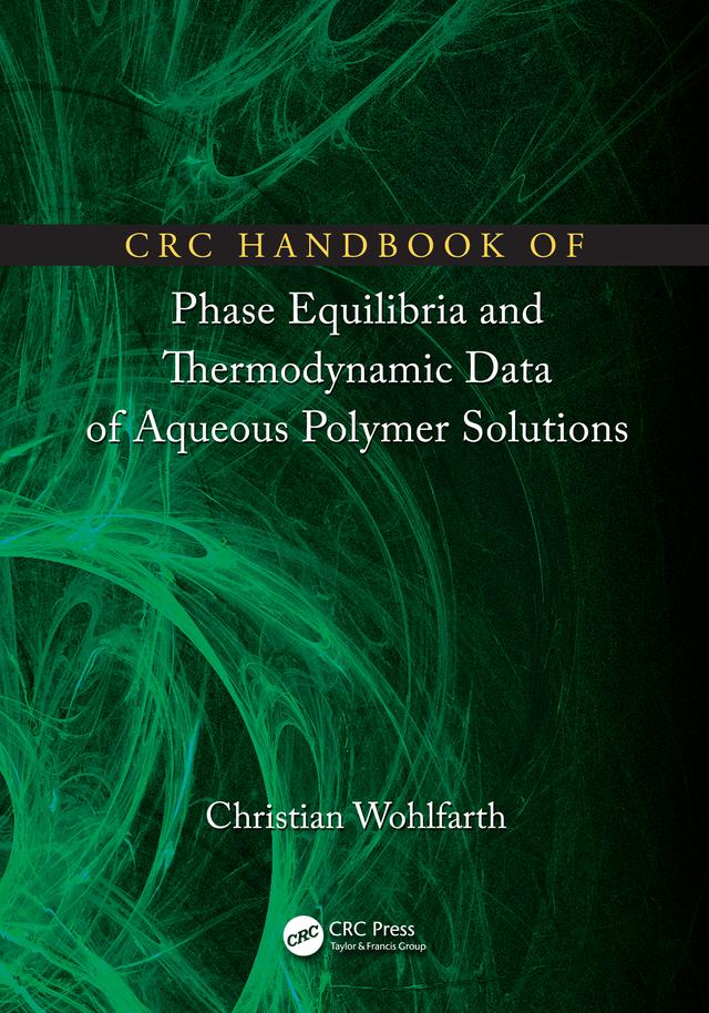 CRC Handbook of Phase Equilibria and Thermodynamic Data of Aqueous Polymer Solutions by Christian Wohlfarth