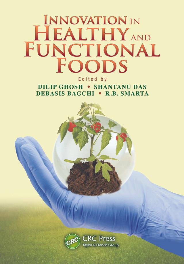 Innovation in Healthy and Functional Foods by Debasis Bagchi, Dilip Ghosh, R.B. Smarta, Shantanu Das