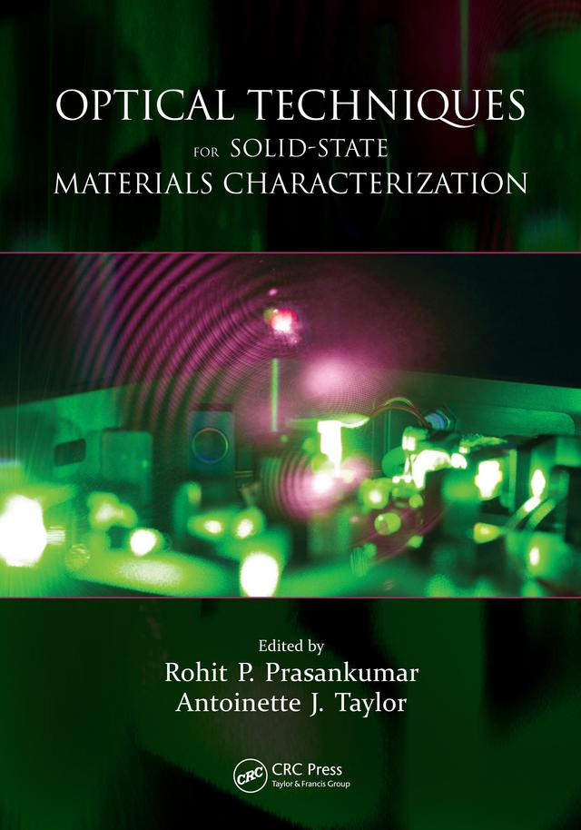 Optical Techniques for Solid-State Materials Characterization by Antoinette J. Taylor, Rohit P. Prasankumar