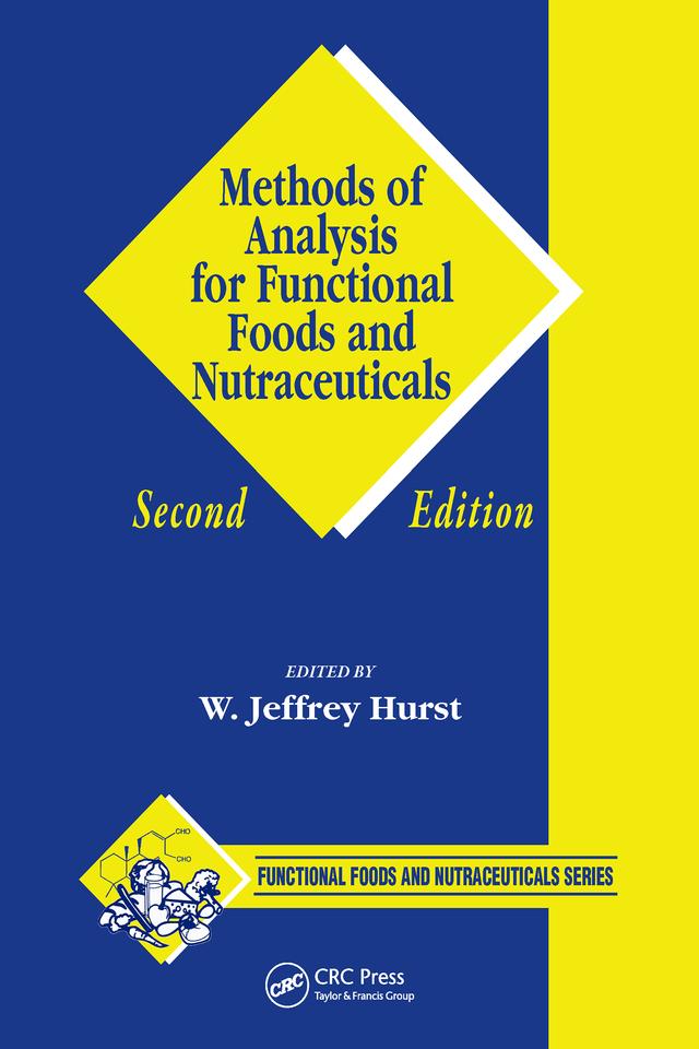 Methods of Analysis for Functional Foods and Nutraceuticals by W. Jeffrey Hurst
