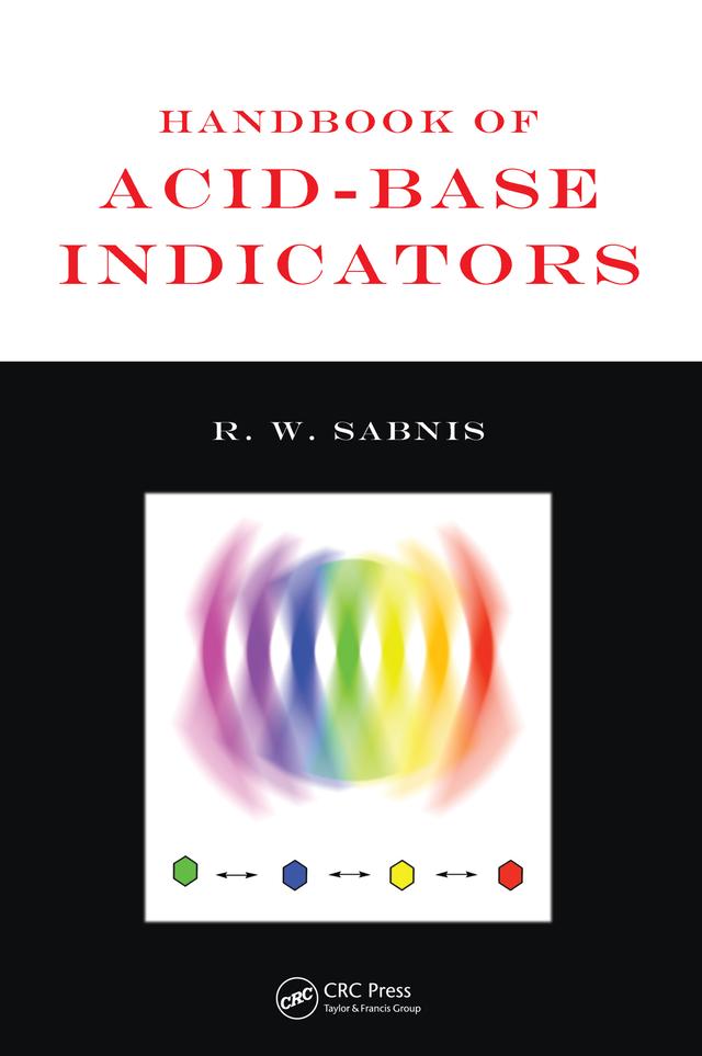 Handbook of Acid-Base Indicators by R. W. Sabnis