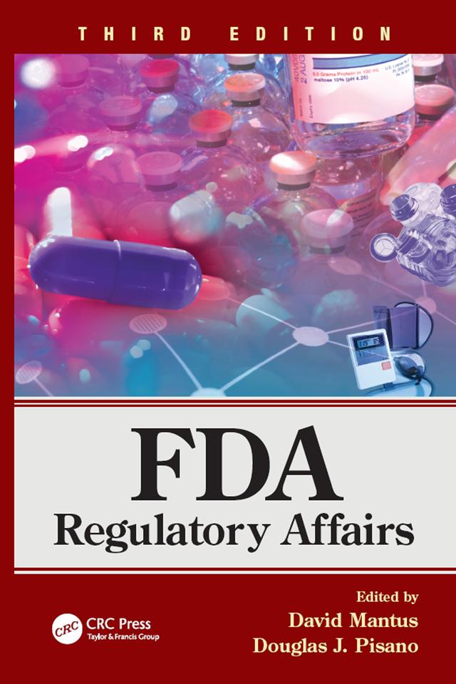FDA Regulatory Affairs by David Mantus, Douglas J. Pisano
