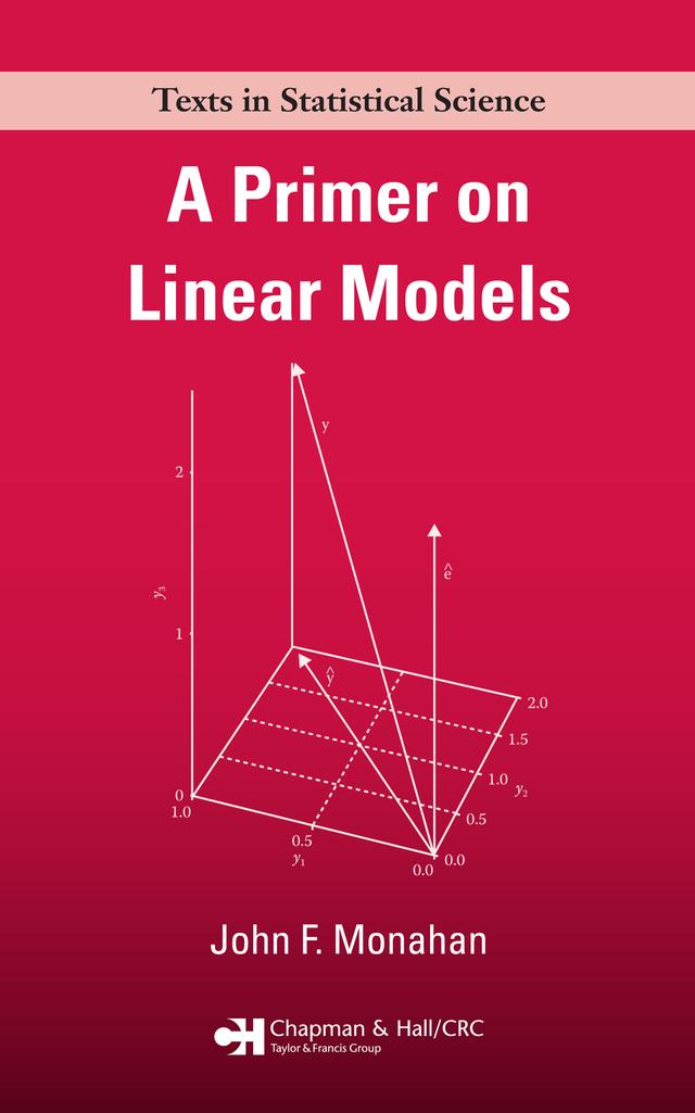 A Primer on Linear Models by John F. Monahan