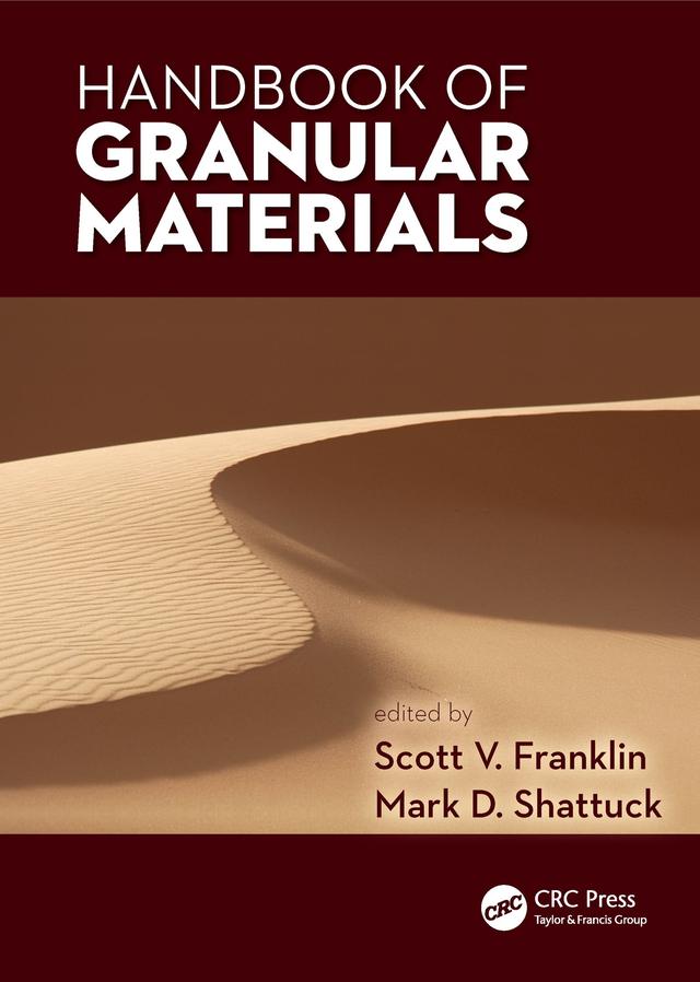 Handbook of Granular Materials by Mark D. Shattuck, Scott V. Franklin