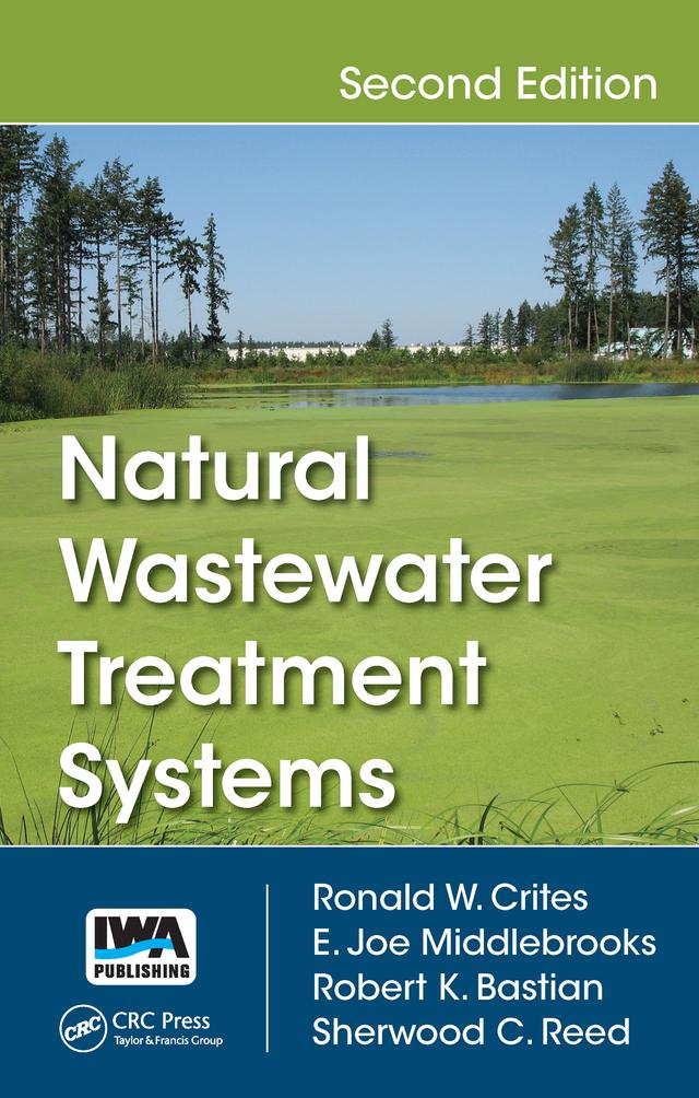 Natural Wastewater Treatment Systems by E. Joe Middlebrooks, Robert K. Bastian, Ronald W. Crites