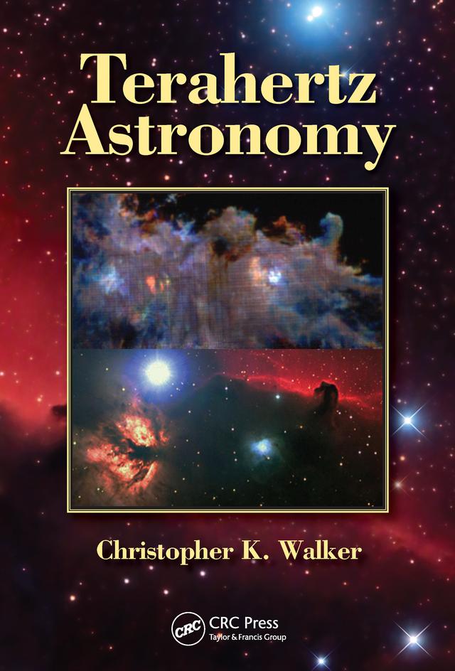 Terahertz Astronomy by Christopher K. Walker