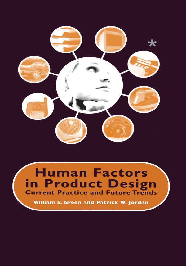 Human Factors in Product Design by Patrick W. Jordan, W. Green