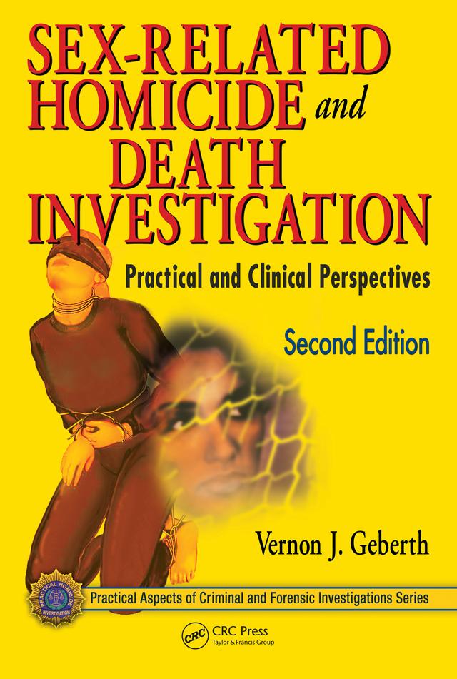 Sex-Related Homicide and Death Investigation by Vernon J. Geberth