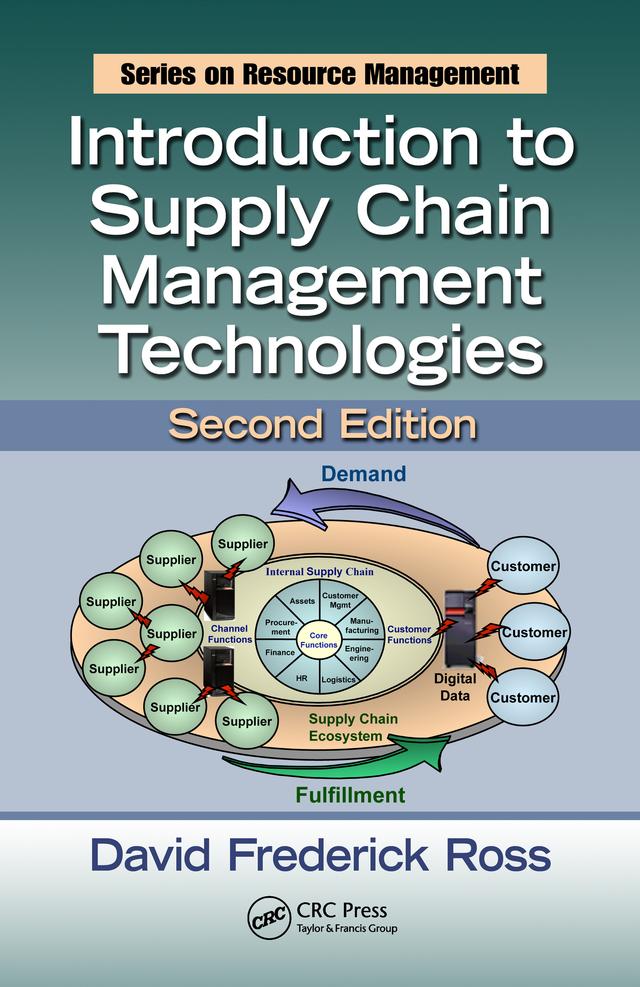 Introduction to Supply Chain Management Technologies by David Frederick Ross, Frederick S. Weston, Stephen W.