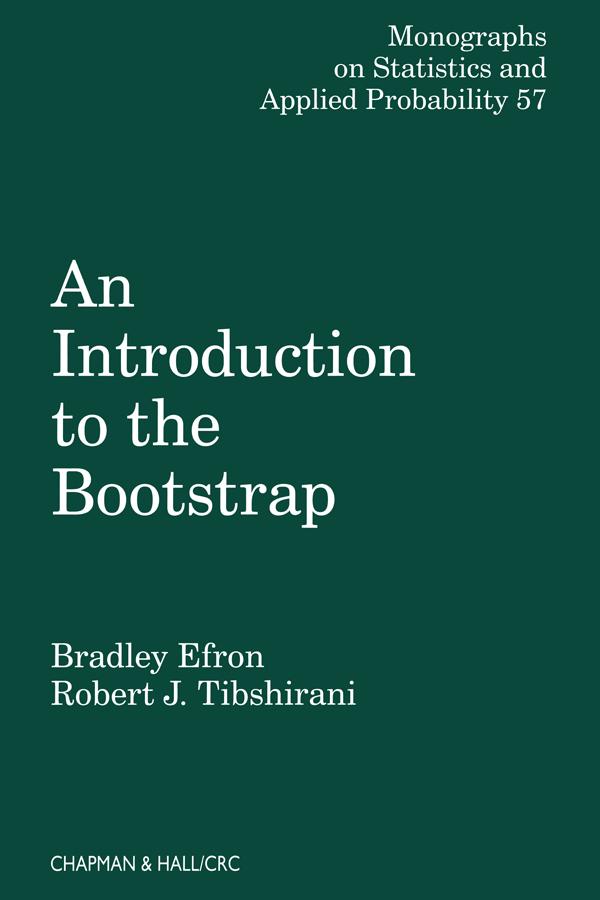 An Introduction to the Bootstrap by Bradley Efron, R.J. Tibshirani