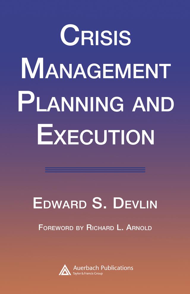 Crisis Management Planning and Execution by Edward S. Devlin