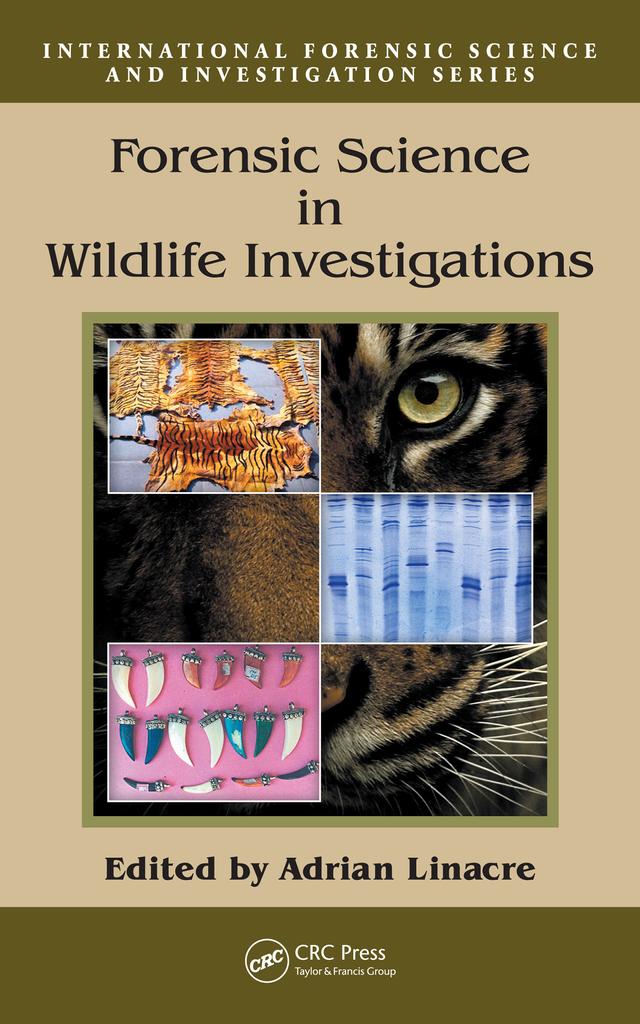 Forensic Science in Wildlife Investigations by Adrian Linacre
