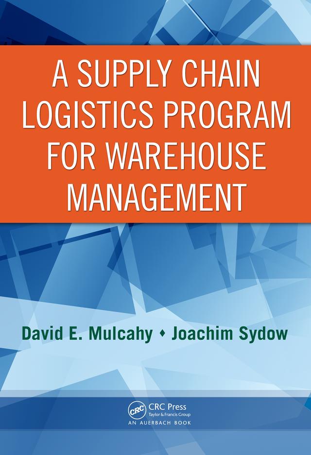 A Supply Chain Logistics Program for Warehouse Management by David E. Mulcahy, Joachim Sydow