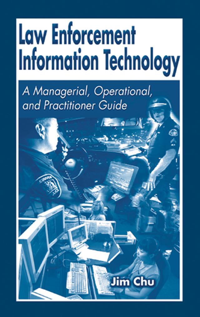 Law Enforcement Information Technology by James Chu