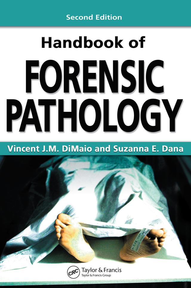 Handbook of Forensic Pathology by Suzanna E. Dana M.D., Vincent J.M. DiMaio M.D.