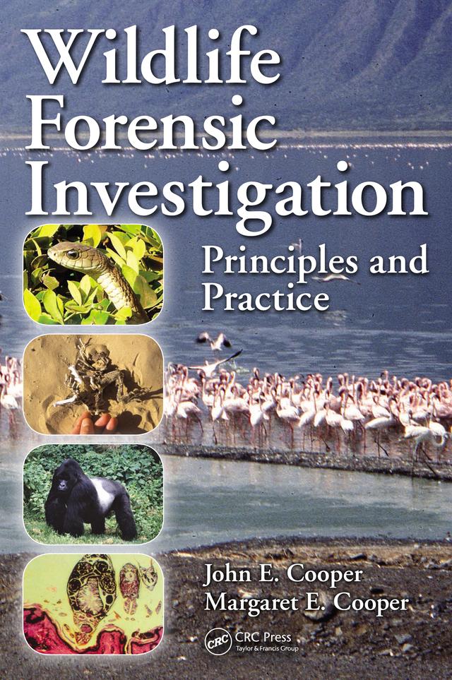 Wildlife Forensic Investigation by John E. Cooper, Margaret E. Cooper