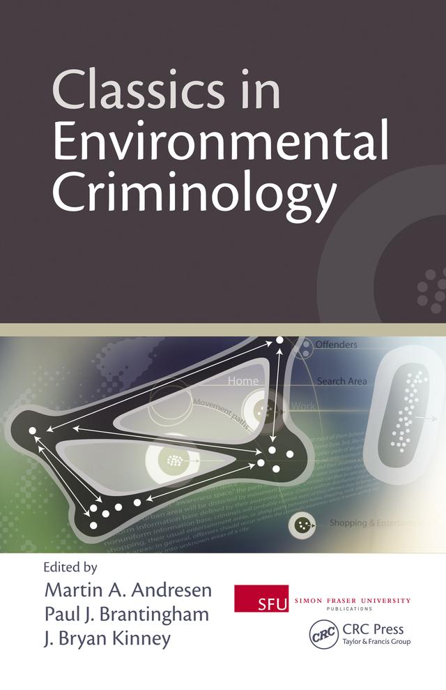 Classics in Environmental Criminology by J. Bryan Kinney, Martin A. Andresen, Paul J. Brantingham