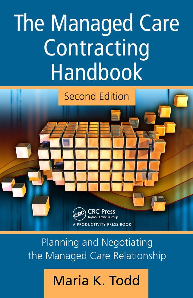 The Managed Care Contracting Handbook by Maria K. Todd