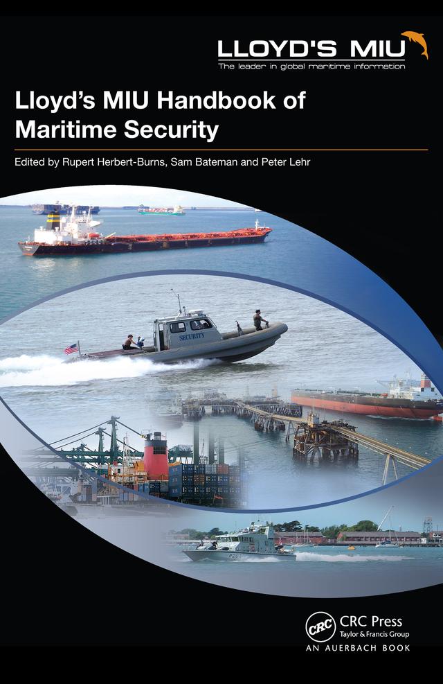 Lloyd's MIU Handbook of Maritime Security by Peter Lehr, Rupert Herbert-Burns, Sam Bateman