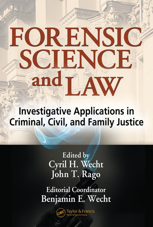 Forensic Science and Law by Benjamin Wecht, Cyril H. Wecht, John T. Rago