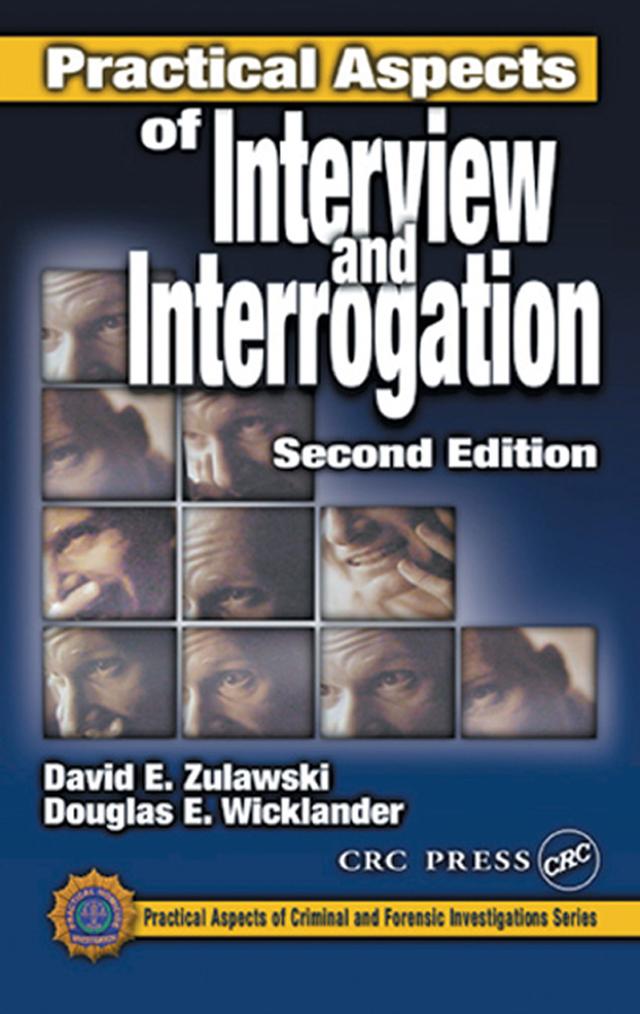 Practical Aspects of Interview and Interrogation by David E. Zulawski, Douglas E. Wicklander, L. Wayne Hoover, Shane G. Sturman