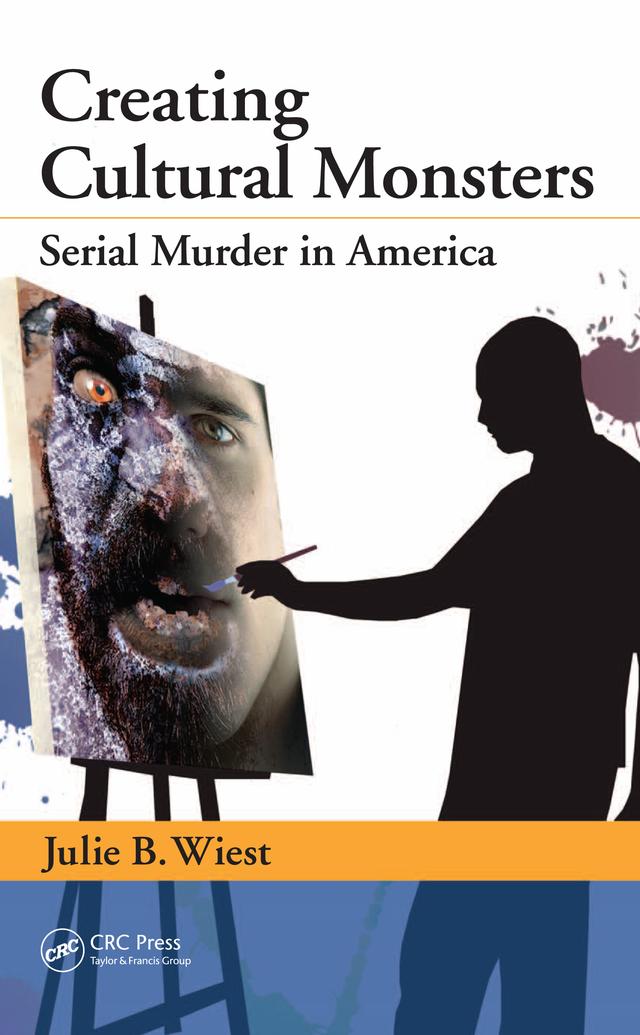 Creating Cultural Monsters by Julie B. Wiest