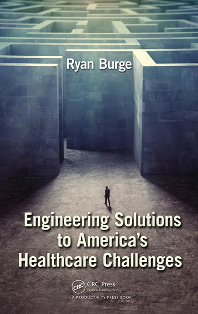 Engineering Solutions to America's Healthcare Challenges by Ryan Burge