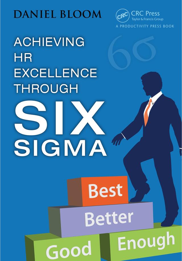 Achieving HR Excellence through Six Sigma by Daniel Bloom