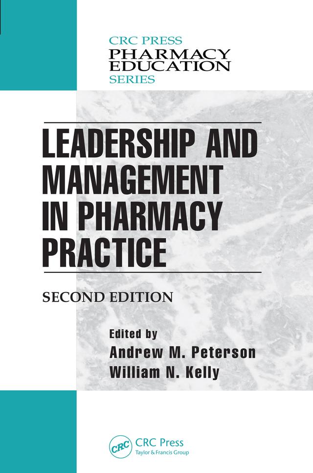 Leadership and Management in Pharmacy Practice by Andrew M. Peterson, Drummer Steven B., MD Karch, Olaf, William N. Kelly