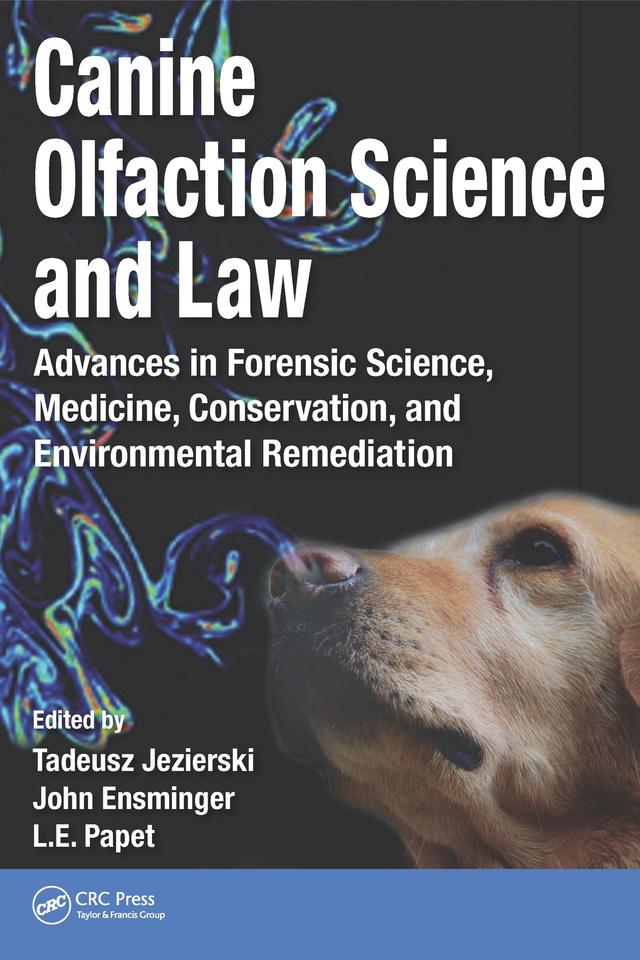 Canine Olfaction Science and Law by John Ensminger, L. E. Papet, Tadeusz Jezierski