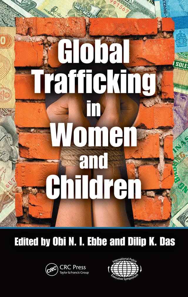Global Trafficking in Women and Children by Dilip K. Das, Obi N.I. Ebbe